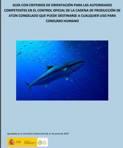 GUÍA CON CRITERIOS DE ORIENTACIÓN PARA LAS AUTORIDADES COMPETENTES  EN EL CONTROL OFICIAL DE LA CADENA DE PRODUCCIÓN DE ATÚN CONGELADO QUE PUEDE DESTINARSE A CUALQUIER USO DE CONSUMO HUMANO