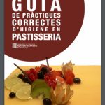 Guia de pràctiques correctes d’higiene per al sector de la pastisseria