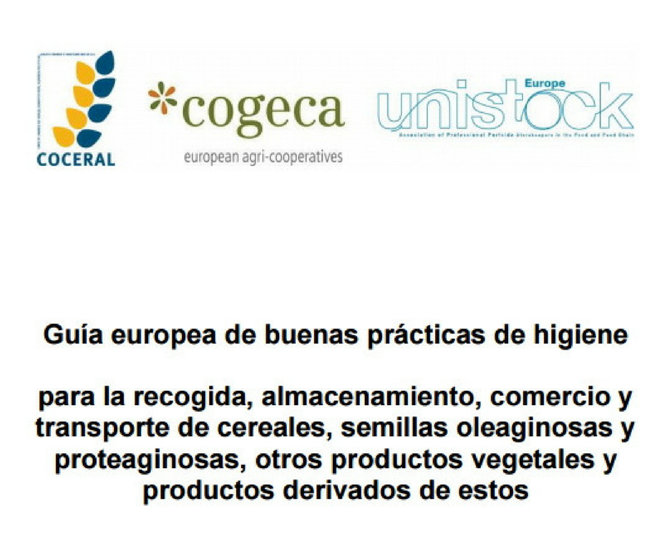 Guía europea de buenas prácticas de higiene para la recogida, almacenamiento, comercio y transporte de cereales, semillas oleaginosas y proteaginosas, otros productos vegetales y productos derivados de estos