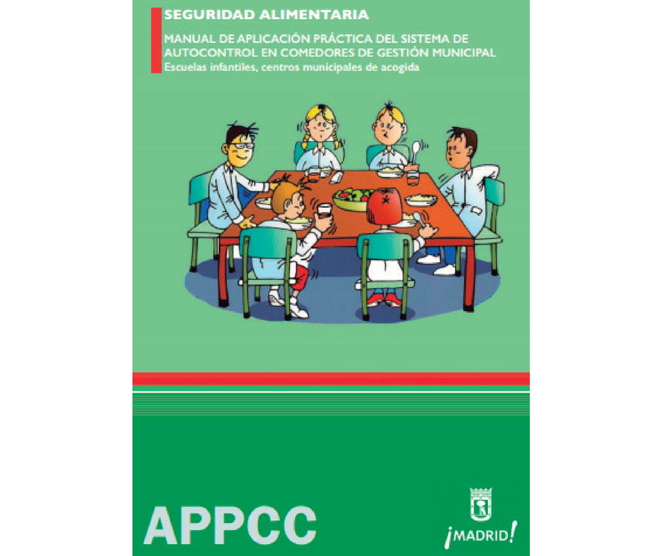 MANUAL DE APLICACIÓN PRÁCTICA DEL SISTEMA DE AUTOCONTROL EN COMEDORES DE GESTIÓN MUNICIPAL Escuelas infantiles, centros municipales de acogida