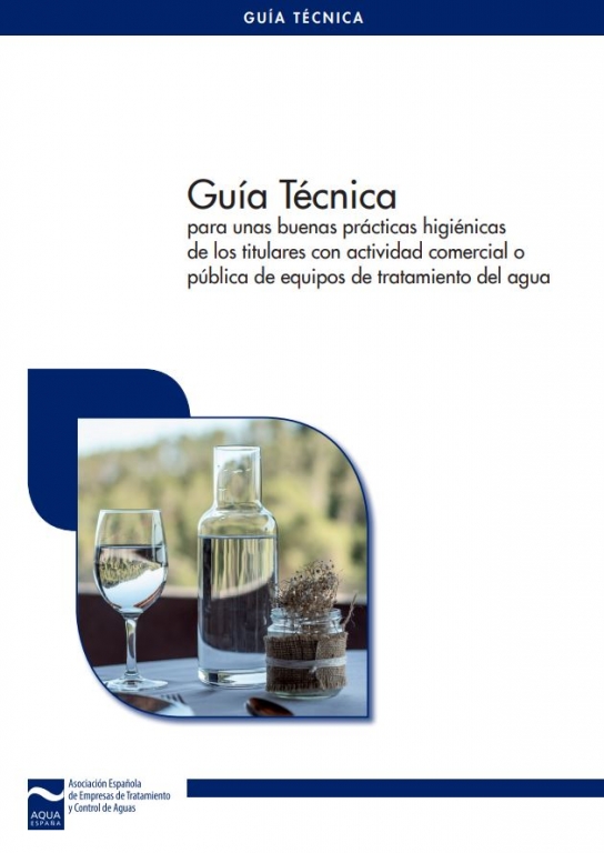 Guía técnica para unas buenas prácticas higiénicas de los titulares con actividad comercial o pública de equipos de tratamiento del agua