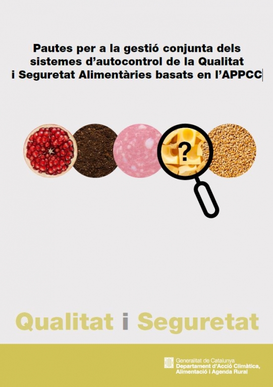 Pautes per a la gestió conjunta dels sistemes d’autocontrol de la Qualitat i Seguretat Alimentàries basats en l’APPCC