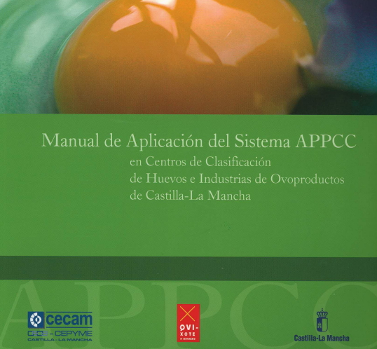 Manual de aplicación del sistema APPCC en centros de clasificación de huevos e industrias de ovoproductos de Castilla-La Mancha