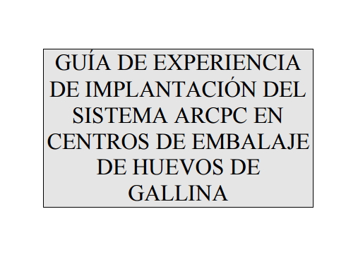 Guía de experiencia de implantación del sistema ARCPC en centros de embalaje de huevos de gallina