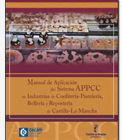 Manual de aplicación del sistema APPCC en industrias de confitería, pastelería, bollería y reposteria de Castilla-La Mancha