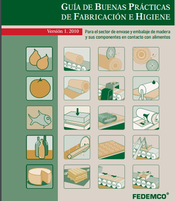 GUÍA DE BUENAS PRÁCTICAS DE FABRICACIÓN E HIGIENE PARA EL SECTOR DE ENVASE Y EMBALAJE DE MADERA Y SUS COMPONENTES EN CONTACTO CON ALIMENTOS