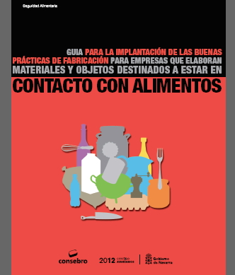 Guía para la implantación de buenas prácticas de fabricación para empresas que elaboran materiales y objetos destinados a estar en contacto con los alimentos